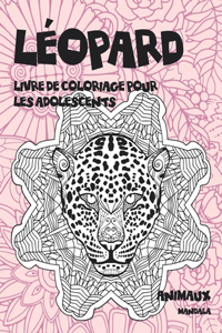 Livre de coloriage pour les adolescents - Mandala - Animaux - Léopard