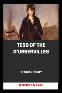 Tess of the d'Urbervilles Annotated