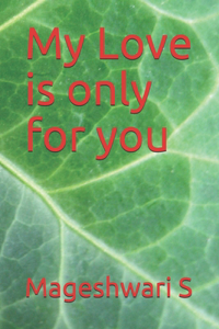 My Love is only for you