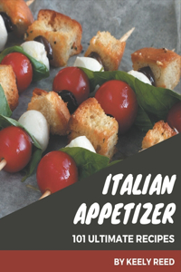 101 Ultimate Italian Appetizer Recipes