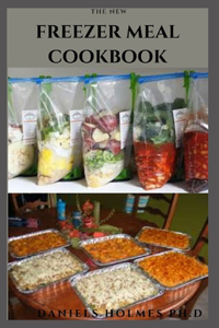 The New Freezer Meal Cookbook