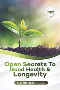 Open Secrets to Good Health & Longevity