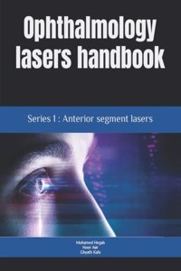 Ophthalmology lasers handbook: Series 1: Anterior segment lasers