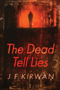 Dead Tell Lies: An Absolutely Gripping Mystery Thriller