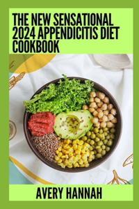 New Sensational 2024 Appendicitis Diet Cookbook