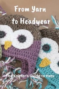 From Yarn to Headwear