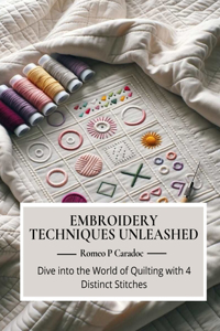 Embroidery Techniques Unleashed