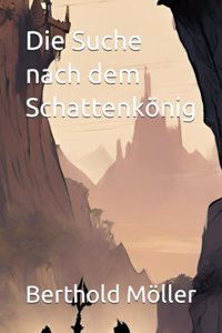 Die Suche nach dem Schattenkönig