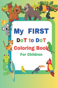 MY FIRST Dot to Dot Coloring Book for Children