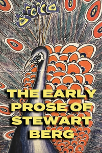 Early Prose of Stewart Berg