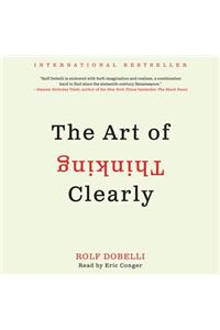 The Art of Thinking Clearly