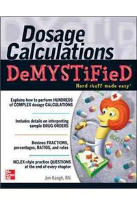 Dosage Calculations Demystified