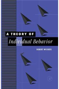 A Theory of Individual Behavior