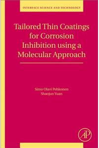 Tailored Thin Coatings for Corrosion Inhibition Using a Molecular Approach