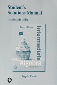 Student Solutions Manual for Intermediate Algebra for College Students