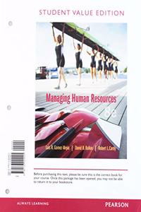 Managing Human Resources, Student Value Edition + 2019 Mylab Management with Pearson Etext -- Access Card Package