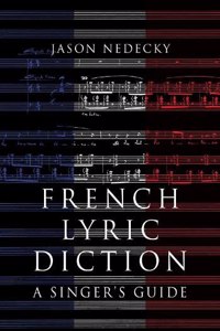 French Lyric Diction: A Singer's Guide