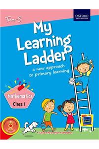 My Learning Ladder Mathematics Class 1 Term 3: A New Approach to Primary Learning