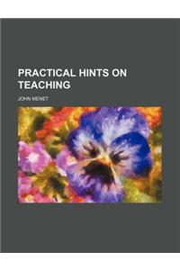 Practical Hints on Teaching