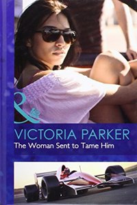 The Woman Sent to Tame Him