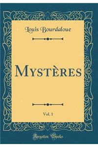 MystÃ¨res, Vol. 1 (Classic Reprint)