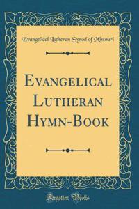 Evangelical Lutheran Hymn-Book (Classic Reprint)