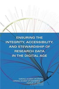 Ensuring the Integrity, Accessibility, and Stewardship of Research Data in the Digital Age