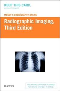 Mosby's Radiography Online: Radiographic Imaging (Access Code)