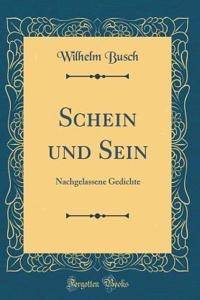 Schein Und Sein: Nachgelassene Gedichte (Classic Reprint)
