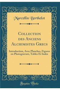 Collection Des Anciens Alchimistes Grecs