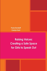 Raising Voices: Creating a Safe Space for Girls to Speak Out