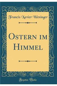 Ostern Im Himmel (Classic Reprint)
