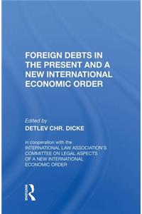 Foreign Debts in the Present and a New International Economic Order