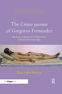 The Cristos yacentes of Gregorio Fernandez