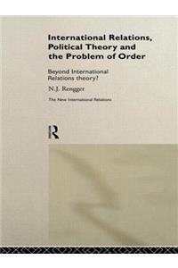 International Relations, Political Theory and the Problem of Order