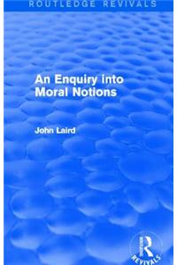 An Enquiry into Moral Notions (Routledge Revivals)