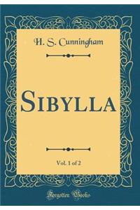 Sibylla, Vol. 1 of 2 (Classic Reprint)