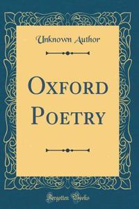 Oxford Poetry (Classic Reprint)