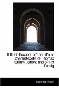 A Brief Account of the Life at Charlottesville of Thomas William Lamont and of His Family