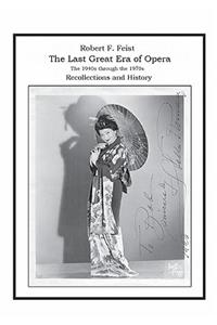 The Last Great Era of Opera; The 1940s through the 1970s
