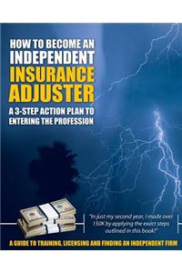 How to Become an Independent Insurance Adjuster