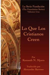 Lo Que Los Cristianos Creen