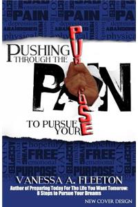 Pushing Through the Pain to Pursue Your Purpose