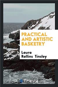 Practical and Artistic Basketry