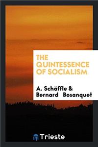 THE QUINTESSENCE OF SOCIALISM