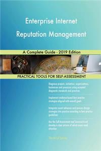 Enterprise Internet Reputation Management A Complete Guide - 2019 Edition