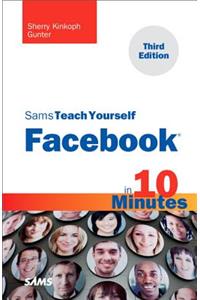 Sams Teach Yourself Facebook in 10 Minutes