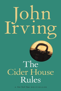 The Cider House Rules: A Novel