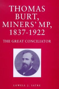 Thomas Burt, Miners' MP, 1837-1922