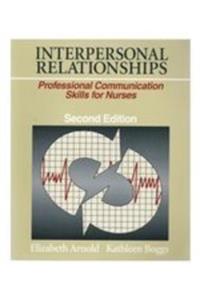 Interpersonal Relationships: Professional Communication Skills for Nurses